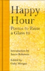 Happy Hour : Poems to Raise a Glass to - Book