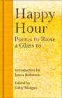 Happy Hour : Poems to Raise a Glass to - eBook
