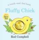 Fluffy Chick : A Touch-and-feel Book from the Creator of Dear Zoo - Book