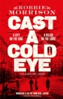 Cast a Cold Eye : Shortlisted for the McIlvanney Prize 2023 - Book