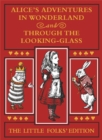 Alice's Adventures in Wonderland and Through the Looking-Glass: The Little Folks Edition - Book
