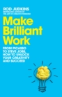 Make Brilliant Work : Lessons on Creativity, Innovation, and Success - Book