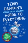 Terry Denton's Really Truly Amazing Guide to Everything - Book