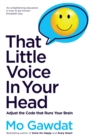 That Little Voice In Your Head : Adjust the Code That Runs Your Brain - eBook