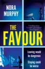 The Favour : 'A thrilling debut - I couldn't put it down!' - Shari Lapena - eBook
