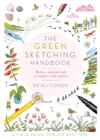The Green Sketching Handbook : Relax, Unwind and Reconnect with Nature - Book