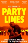 Party Lines : Dance Music and the Making of Modern Britain - eBook