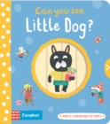 Can you see Little Dog? : Magic changing pictures - Book