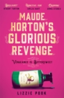 Maude Horton's Glorious Revenge : The most addictive Victorian gothic thriller of the year - Book