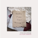 Notes from Your Therapist : A Book about Feelings - Book