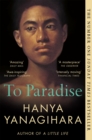 To Paradise : From the Author of A Little Life - Book