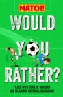 Would You Rather? : Filled with Tons of Bonkers and Hilarious Football Scenarios! - Book