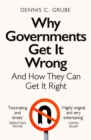 Why Governments Get It Wrong : And How They Can Get It Right - eBook