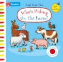 Who's Hiding On The Farm? : A Felt Flaps Book - Book
