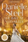 The Ball at Versailles : A sparkling tale of a night to remember - Book