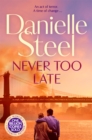 Never Too Late : The compelling new story of love, healing and hope - Book