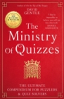 The Ministry of Quizzes : The ultimate compendium for puzzlers and quiz-solvers - Book