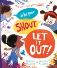 Whisper, Shout: Let It Out! - Book