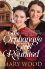 The Orphanage Girls Reunited : The moving wartime saga set in London's East End - eBook