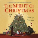 The Spirit of Christmas : A special gift to share each festive season - Book