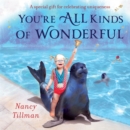 You're All Kinds of Wonderful : A special gift for celebrating uniqueness - eBook