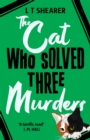 The Cat Who Solved Three Murders : A Cosy Mystery Perfect for Cat Lovers - eBook