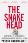 The Snakehead : An Epic Tale of the Chinatown Underworld and the American Dream - Book