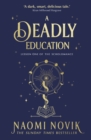 A Deadly Education : A TikTok sensation and Sunday Times bestselling dark academia fantasy - Book
