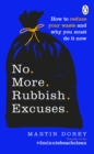 No More Rubbish Excuses : How to reduce your waste and why you must do it now - Book
