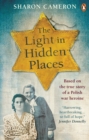 The Light in Hidden Places : Based on the true story of war heroine Stefania Podgorska - Book
