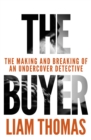 The Buyer : The making and breaking of an undercover detective - Book