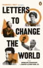 Letters to Change the World : From Emmeline Pankhurst to Martin Luther King, Jr. - Book