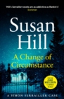A Change of Circumstance : The new Simon Serrailler novel from the million-copy bestselling author - Book