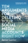 Ten Arguments For Deleting Your Social Media Accounts Right Now - Book