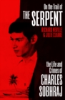 On the Trail of the Serpent : The True Story of the Killer who inspired the hit BBC drama - Book