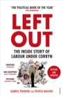 Left Out : The Inside Story of Labour Under Corbyn - Book