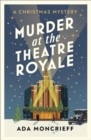 Murder at the Theatre Royale : The perfect murder mystery - Book