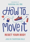 How To Move It : Reset Your Body - Book