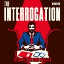 The Interrogation: The Complete Series 6-8 : A BBC Radio crime series - eAudiobook