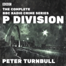 P Division : The Complete BBC Radio crime series - eAudiobook