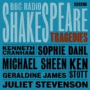 BBC Radio Shakespeare: A Collection of Six Tragedies - eAudiobook
