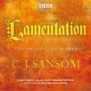 Shardlake: Lamentation : A BBC Radio 4 Full-Cast Dramatisation - eAudiobook