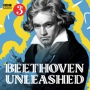 Beethoven Unleashed : The music, the man and how he became an icon - eAudiobook