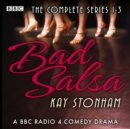 Bad Salsa: The Complete Series 1-3 : A BBC Radio full-cast comedy drama - eAudiobook