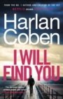 I Will Find You : From the #1 bestselling creator of the hit Netflix series Fool Me Once - Book