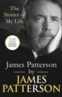 James Patterson: The Stories of My Life - Book