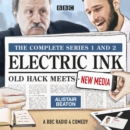 Electric Ink: The Complete Series 1 and 2 : Old hack meets new media in this BBC Radio comedy - eAudiobook