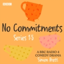 No Commitments: Series 1-5 : The BBC Radio 4 comedy drama - eAudiobook