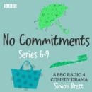 No Commitments: Series 6-9 : The BBC Radio 4 comedy drama - eAudiobook