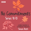 No Commitments: Series 10-13 : The BBC Radio 4 comedy drama - eAudiobook